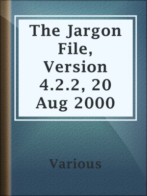 cover image of The Jargon File, Version 4.2.2, 20 Aug 2000